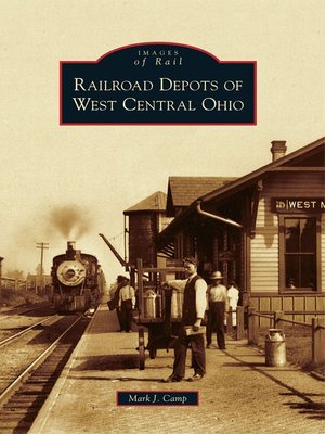 cover image of Railroad Depots of West Central Ohio